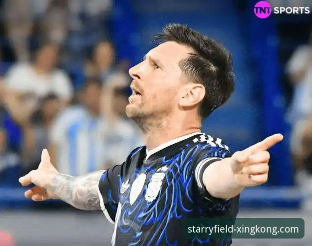 阿根廷5-0大胜vs星空体育深度解析：梅西让点球背后的团队精神与数据对比